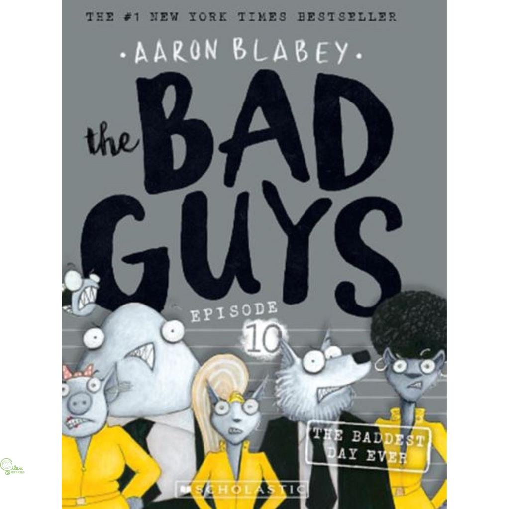 The Bad Guys #10: The Baddest Day Ever壞蛋聯盟10：最糟糕的一天【金石堂、博客來熱銷】