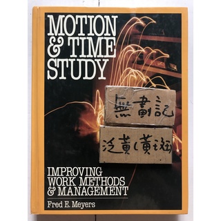 Motion and Time Study / Fred E. Meyers