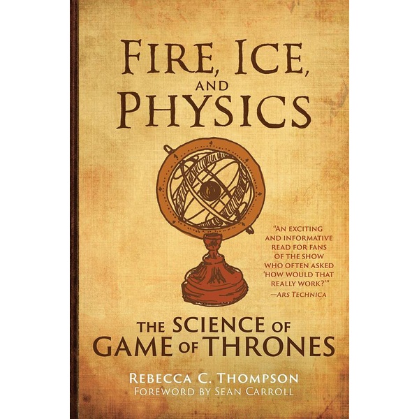 Fire, Ice, and Physics: The Science of Game of Thrones/Rebecca C. Thompson eslite誠品