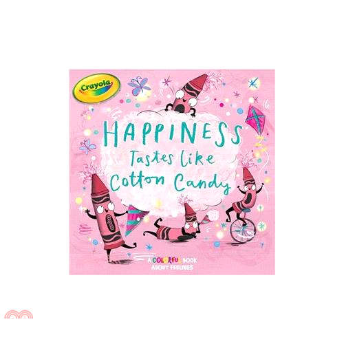 Happiness Tastes Like Cotton Candy: A Colorful Book About Feelings