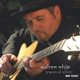 【民揚樂器】 李吉他推薦專輯CD Andrew White - Traces of Silver 吉他指彈演奏專輯