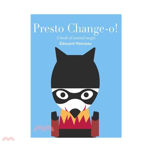 Presto Change-o!: A Book of Animal Magic