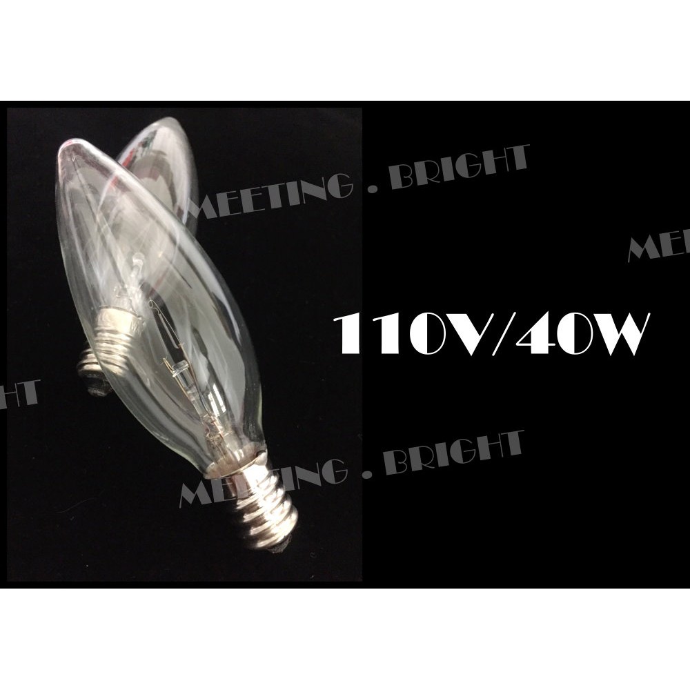 遇見‧光 ^-------^ 燈泡燈管類 E14 110V/40W 尖清燈泡，鎢絲蠟燭燈泡，清光/透明，黃光，水晶燈專用