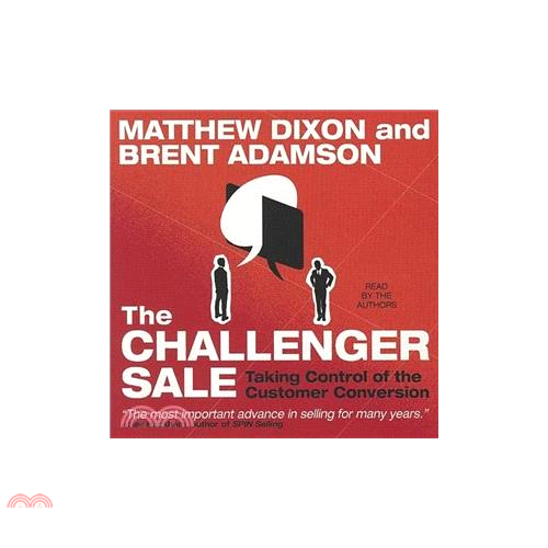 The Challenger Sale: Taking Control of the Customer Conversation