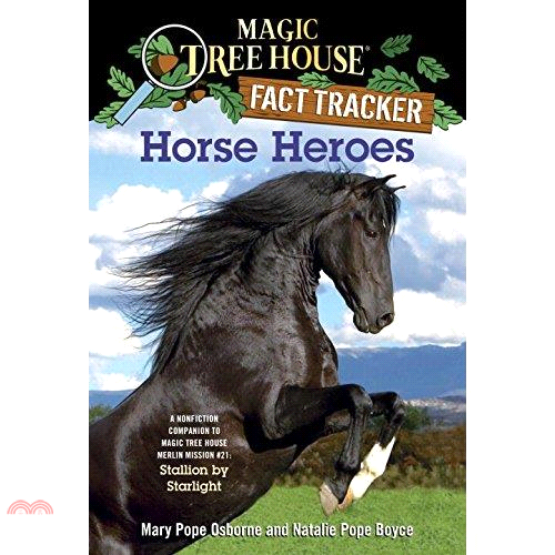 Horse Heroes: A Nonfiction Companion to Magic Tree House #49: Stallion by Starlight