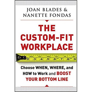 The Custom-Fit Workplace: Choose When..., 9780470633533