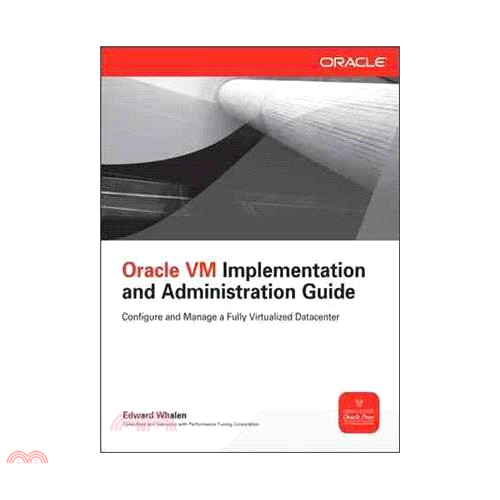 Oracle Vm Implementation And Administration Guide/Edward Whalen Osborne Oracle Press Series 【三民網路書店】