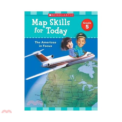 Map Skills for Today, Grade 5: The Americas in Focus