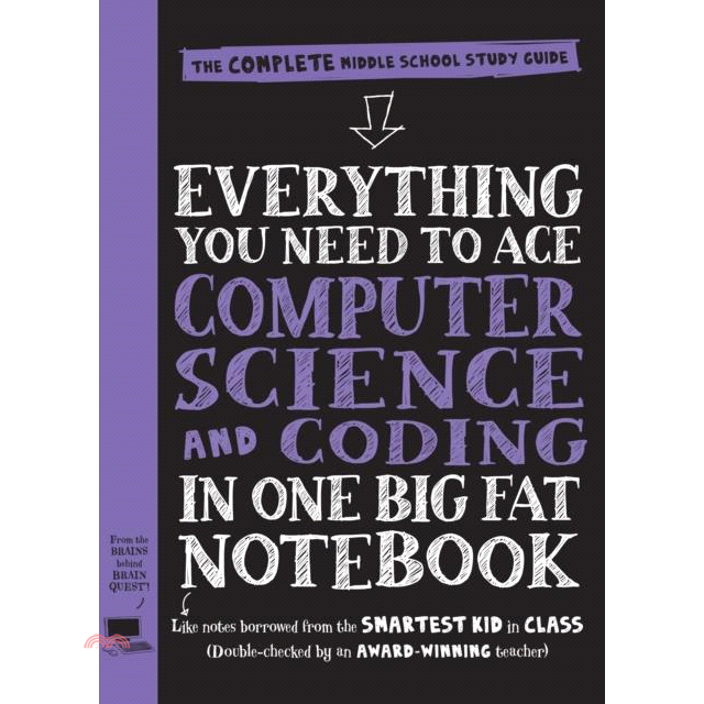 Everything You Need to Ace Computer Science and Coding in One Big Fat Notebook: The Complete Middle School Study Guide (Big Fat Notebooks)