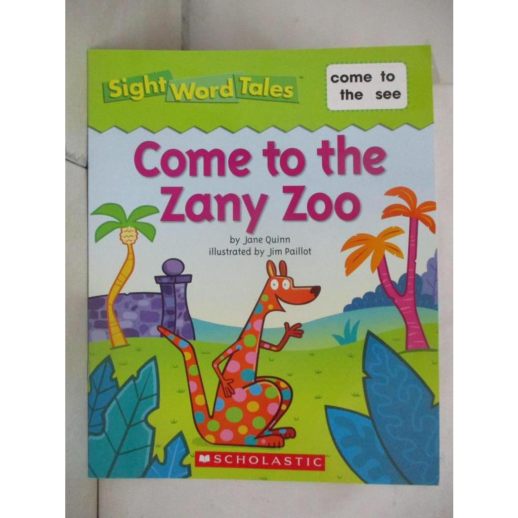 Come to the zany zoo_by Jane Quinn ; illus【T4／少年童書_JHC】書寶二手書