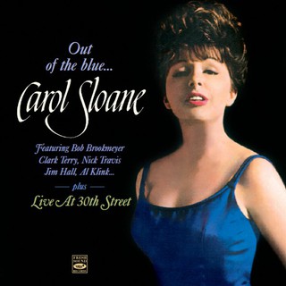 CAROL SLOANE - OUT OF THE BLUE CD + LIVE AT 30TH STREET