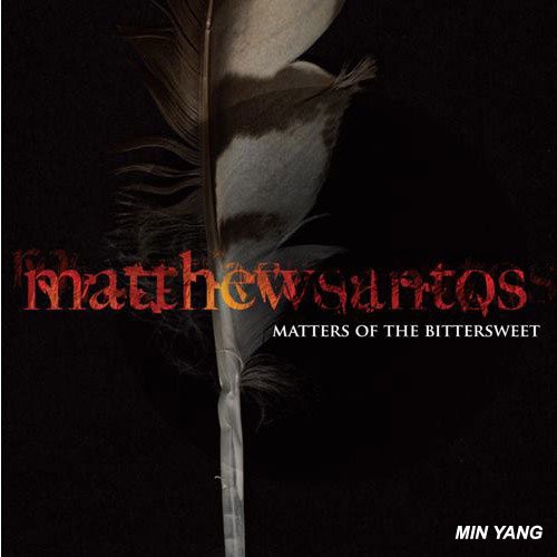 【民揚樂器】專輯CD Matthew Santos-Matters of the Bittersweet木吉他專輯