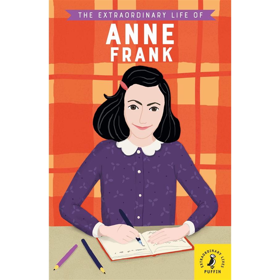 The Extraordinary Life of Anne Frank