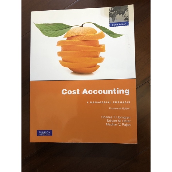 Cost Accounting (A managerial emphasis) fourteenth edition