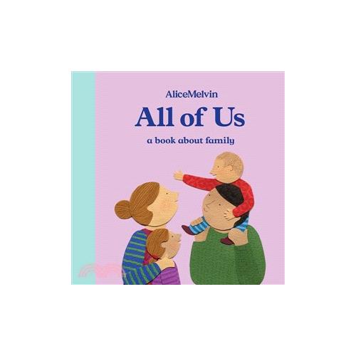 The World of Alice Melvin: All of Us: A Book about Family