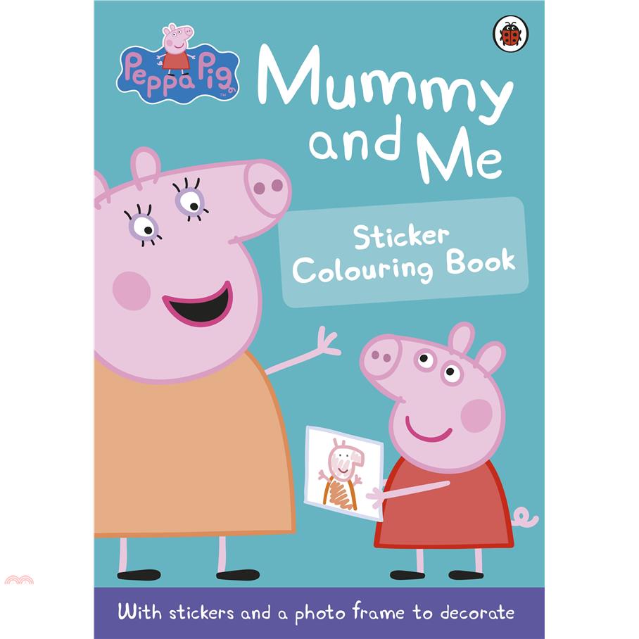 Peppa Pig: Mummy and Me Sticker Colouring Book (貼紙著色書)