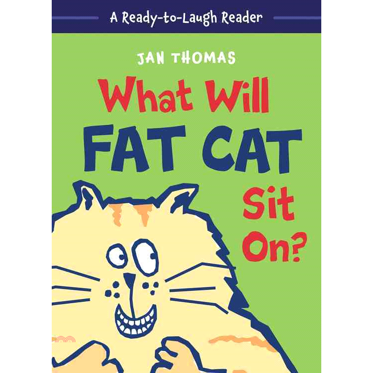 What Will Fat Cat Sit On?