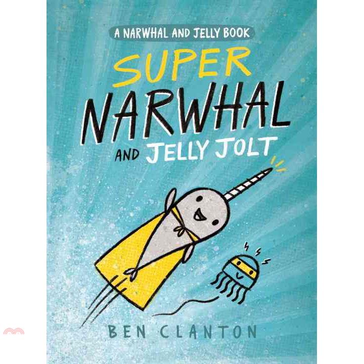 Super Narwhal and Jelly Jolt