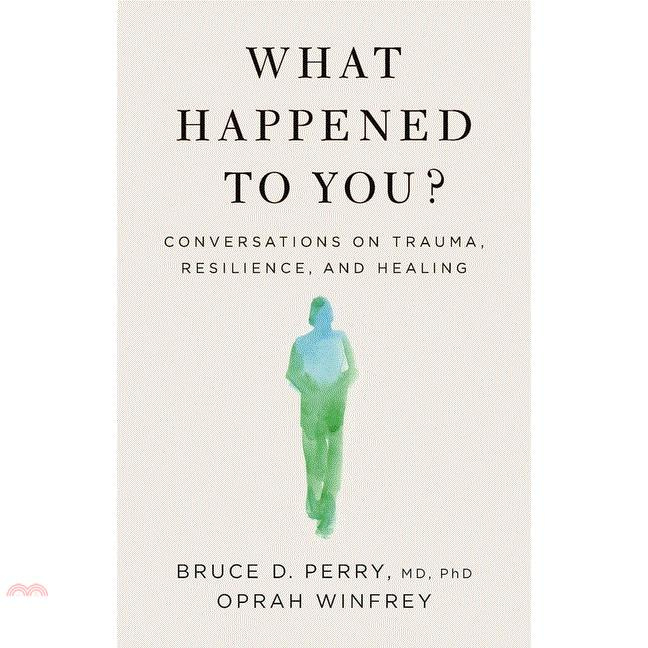 What Happened to You?: Conversations on Trauma, Resilience, and Healing