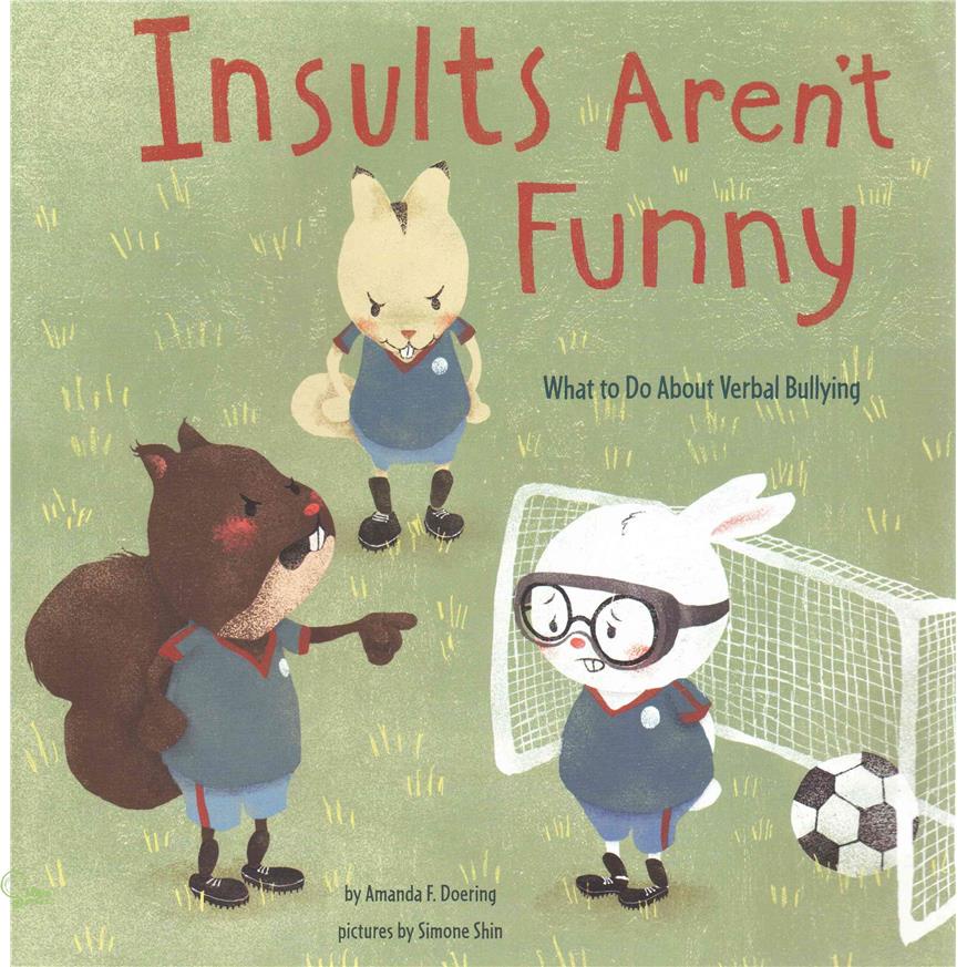Insults Aren’t Funny: What to Do About Verbal Bullying