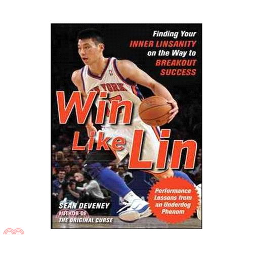Win Like Lin: Finding Your Inner Linsanity on the Way to Breakout Success【金石堂、博客來熱銷】