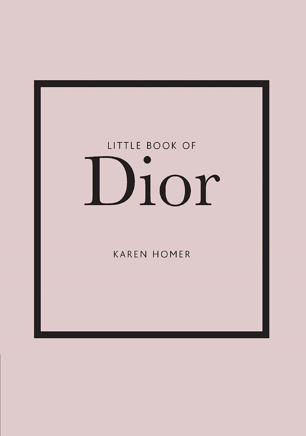 Little Book of Dior: Welbeck Publishing Group Limited