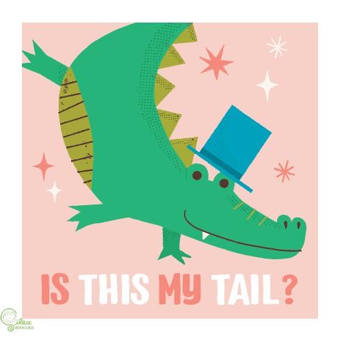 Is This My Tail? Crocodile 硬頁書（外文書）