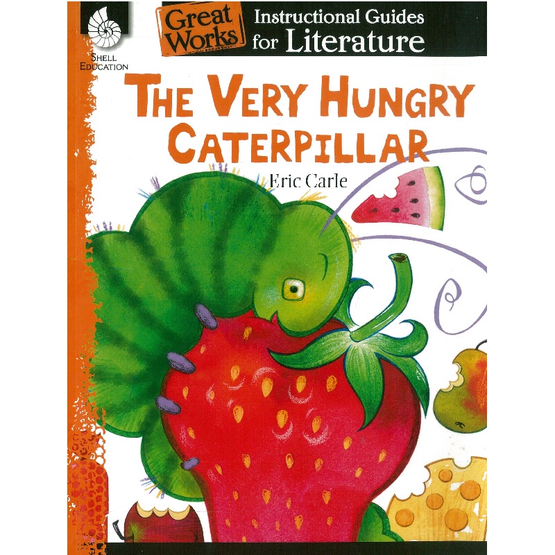The Very Hungry Caterpillar: Instructional Guides for Literature