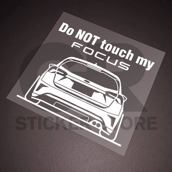 《GR貼紙商店》Do Not touch my FOCUS(((可客製其它車款)))_防水_抗UV_反光