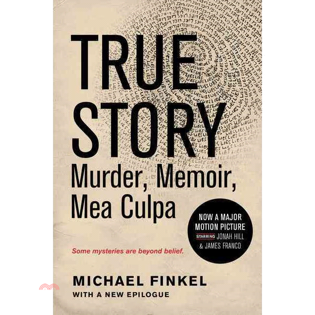True Story: Murder, Memoir, Mea Culpa