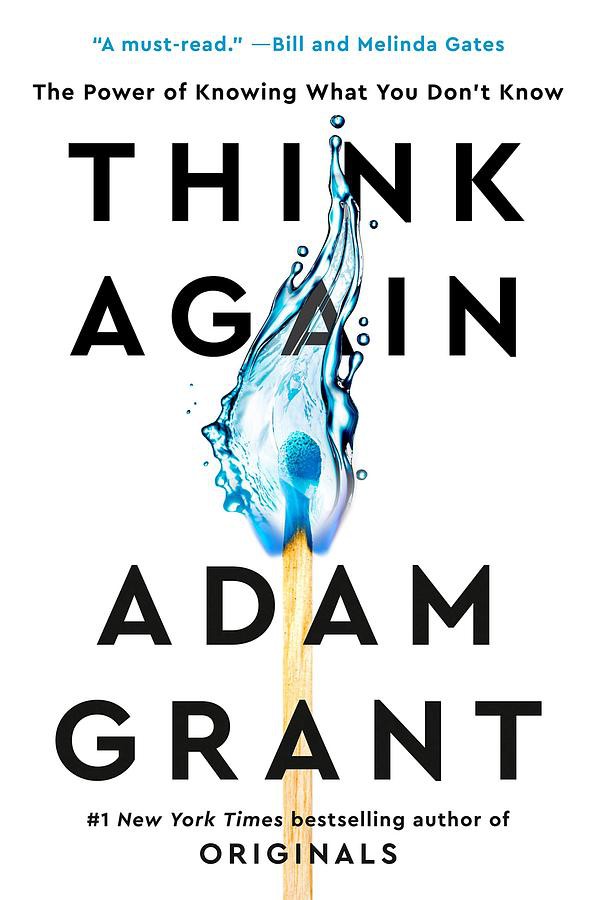 Think Again: The Power of Knowing What You Don\