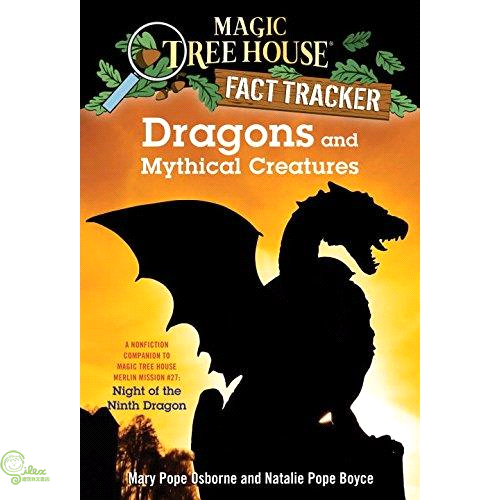 Dragons and Mythical Creatures: A Nonfiction Companion to Magic Tree House #55: Night of the Ninth Dragon