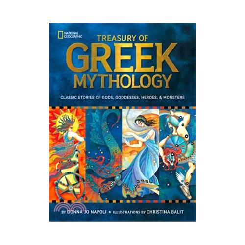 Treasury of Greek Mythology: Classic Stories of Gods, Goddesses, Heroes & Monsters