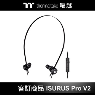 曜越 隱者 ISURUS Pro V2 專業版 入耳式 電競 耳機 GHT-IST-ANIBBK-34(客定商品5隻)