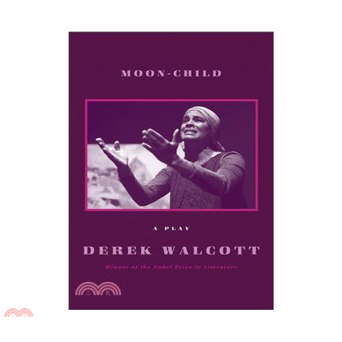 Moon-Child ─ A Play/Derek Walcott【三民網路書店】