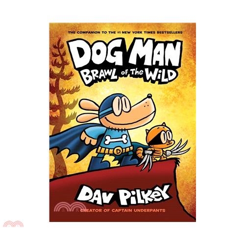 Dog Man 6: Brawl of the Wild超狗神探6：真假怒吼騎士【金石堂、博客來熱銷】