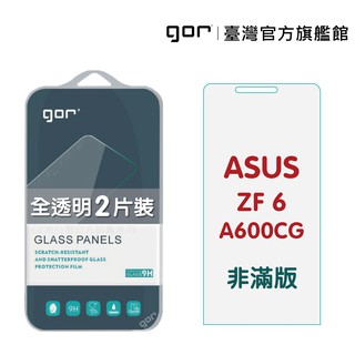 【GOR保護貼】ASUS 華碩 ZenFone 6 A600CG 9H鋼化玻璃保護貼 全透明非滿版2片裝 公司貨 現貨