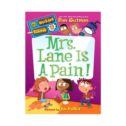 #12: Mrs. Lane Is a Pain! (My Weirder School)/Dan Gutman【三民網路書店】