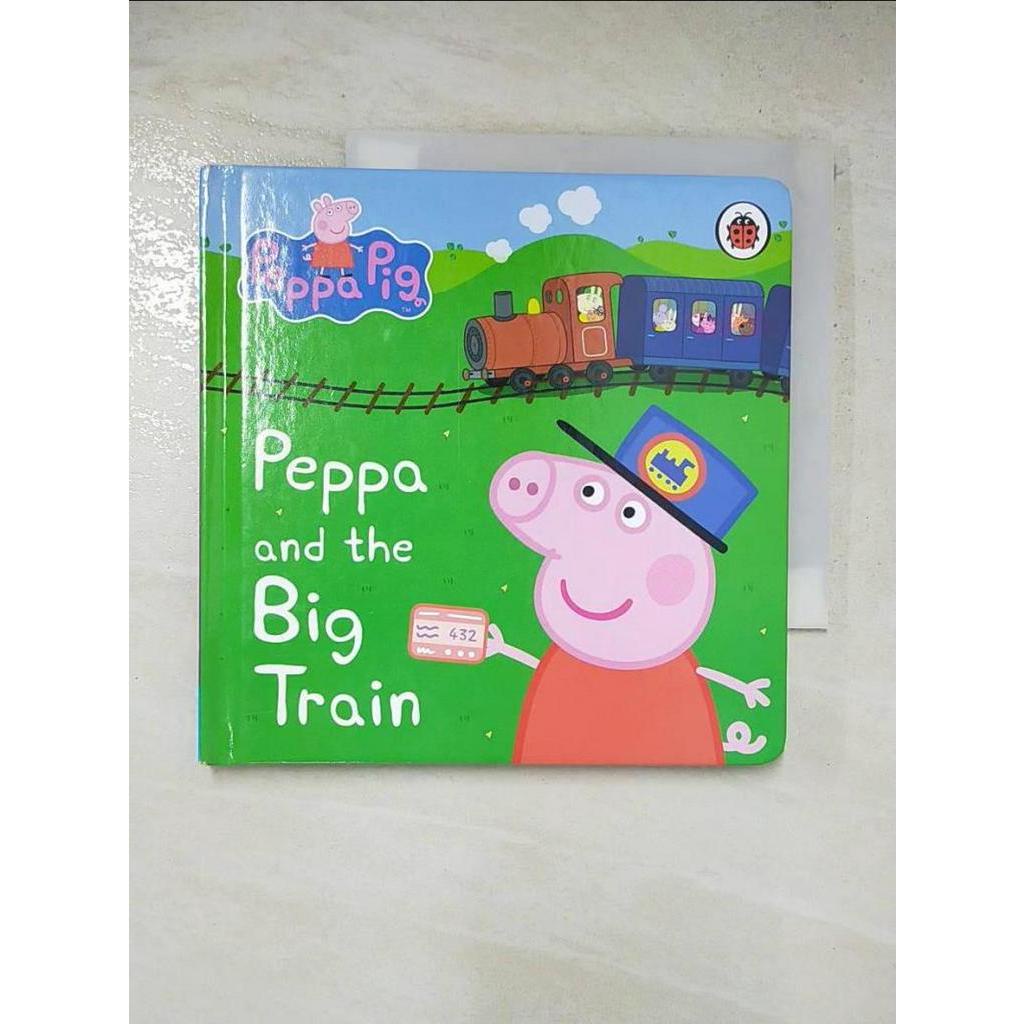 Peppa Pig: Peppa and the Big Train: My Fir【T7／少年童書_FQD】書寶二手書