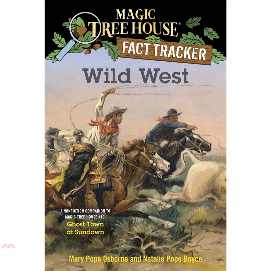 Wild West: A Nonfiction Companion to Magic Tree House # 10, Ghost Town at Sundown