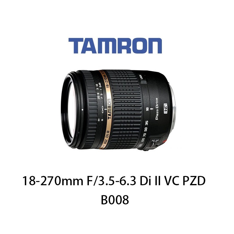 Tamron 18-270mm F3.5-6.3 PZD 【宇利攝影器材】 (B008) 附贈UV保護鏡 俊毅公司貨