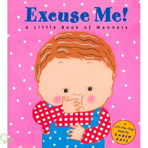 Excuse Me: A Little Book of Manners