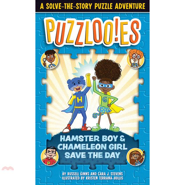 Puzzlooies! the Adventures of Chinchilla Boy and Chameleon Girl: A Solve-The-Story Puzzle Adventure