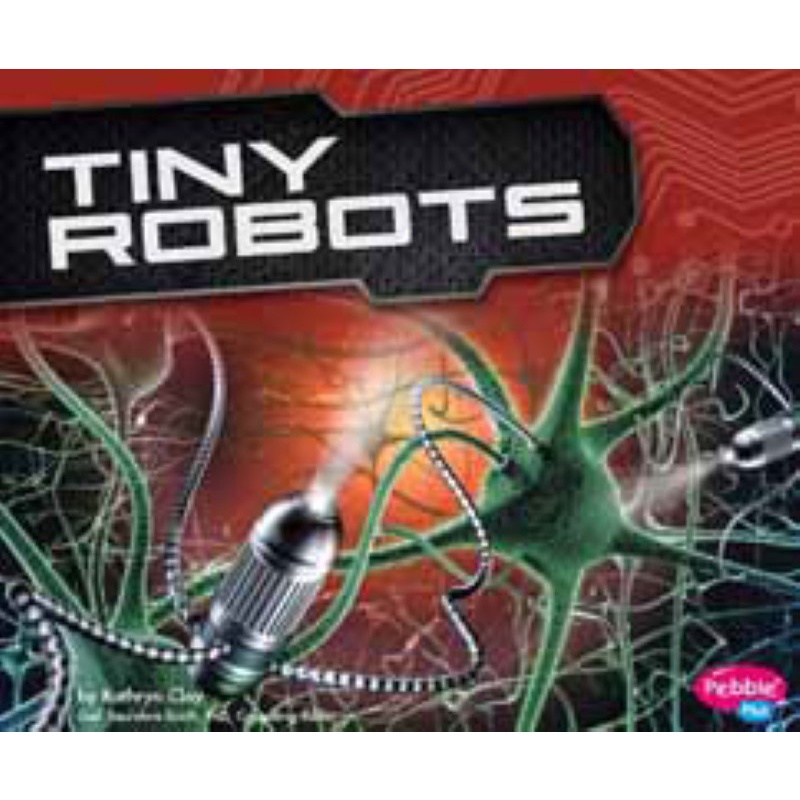 【Capstone Reading】Tiny Robots/Clay, Kathryn 文鶴書店 Crane Publishing