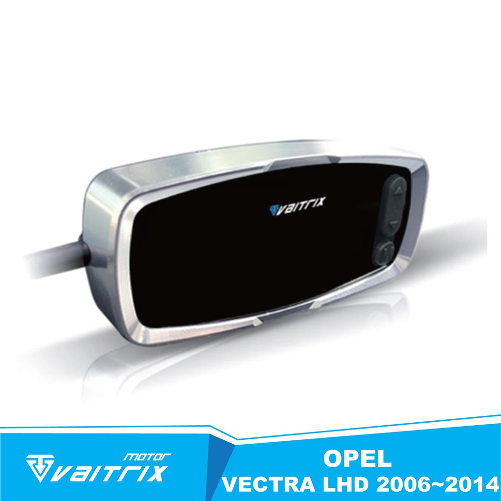💎VAITRIX💎數位油門優化控制器 | 電子油門加速器適用 OPEL VECTRA LHD | 2006~2014