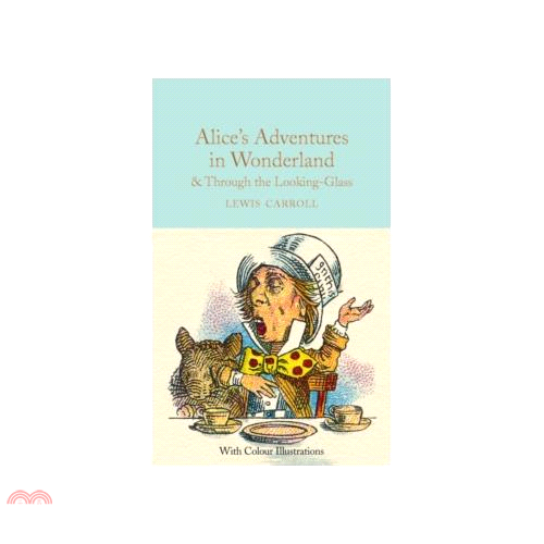 Alice’s Adventures in Wonderland & Through the Looking-Glass and What Alice Found There