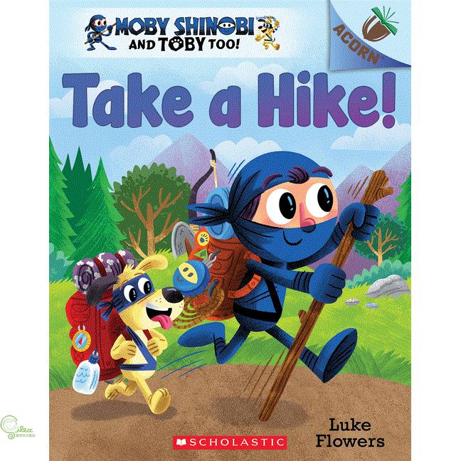 Take a Hike!: An Acorn Book (Moby Shinobi and Toby Too! #2), Volume 2