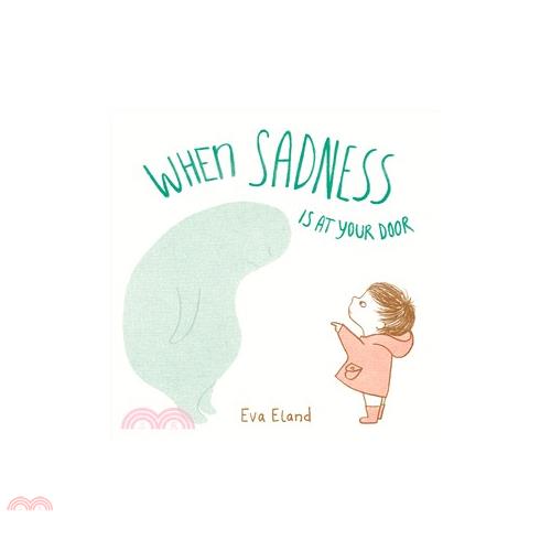 When Sadness Is at Your Door