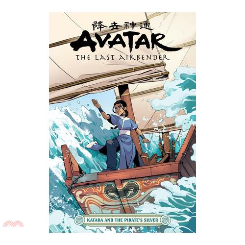 Avatar: The Last Airbender--Katara and the Pirate’’s Silver