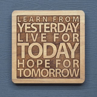 一句話原木杯墊 從過去學習經驗活在當下並且對明日充滿希望